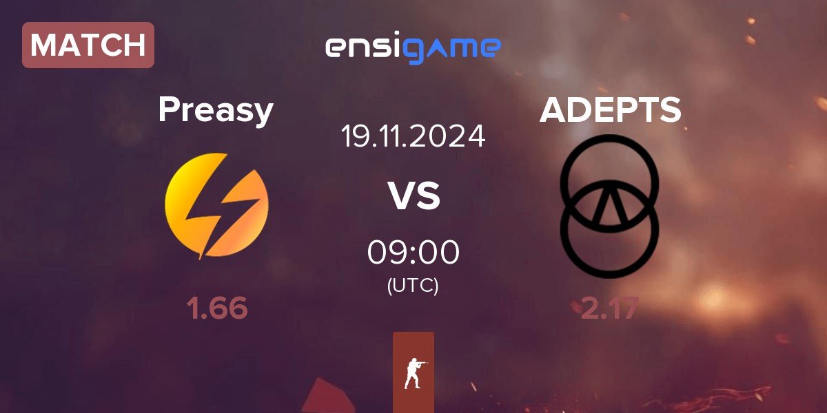 Match Preasy Esport Preasy vs ADEPTS | 19.11