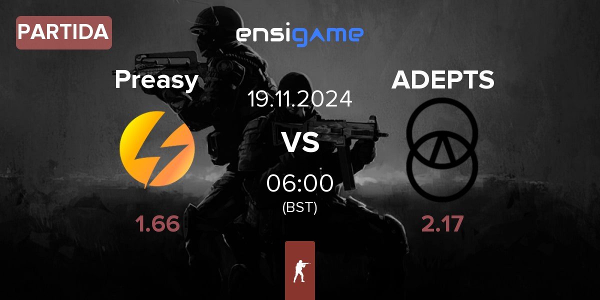 Partida Preasy Esport Preasy vs ADEPTS | 19.11