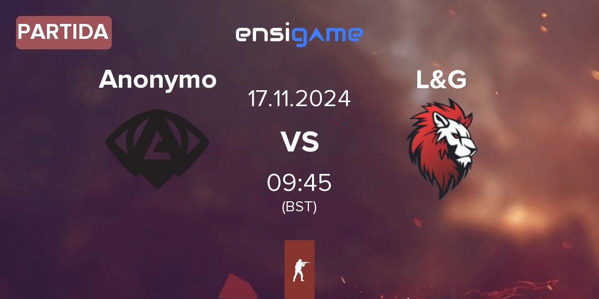 Partida Anonymo Esports Anonymo vs L&G | 17.11