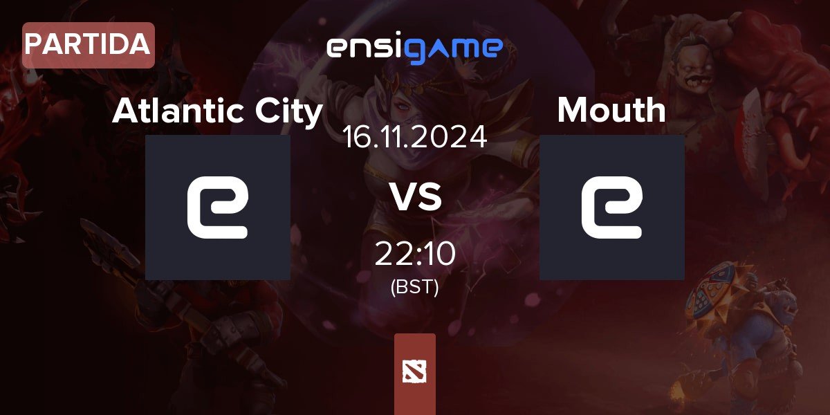 Partida Atlantic City vs Mouth Esports Mouth | 16.11