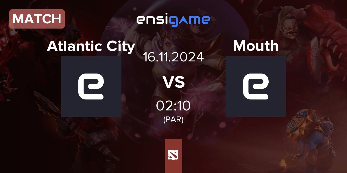 Match Atlantic City vs Mouth Esports Mouth | 16.11