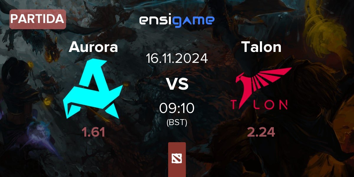 Partida Aurora vs Talon Esports Talon | 16.11