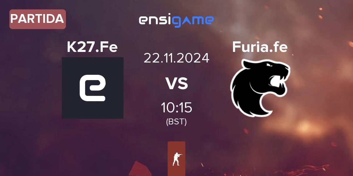 Partida K27 Female K27.Fe vs FURIA Esports Female Furia.fe | 22.11