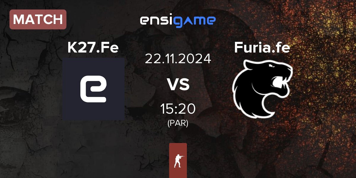 Match K27 Female K27.Fe vs FURIA Esports Female Furia.fe | 22.11