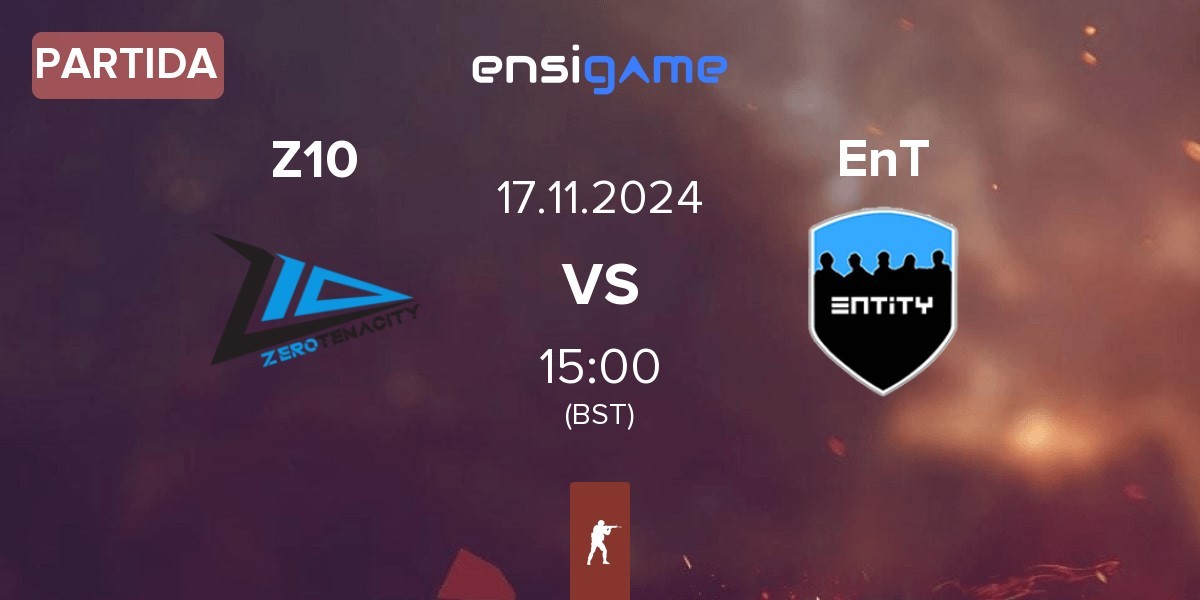 Partida Zero Tenacity Z10 vs EnTity EnT | 17.11