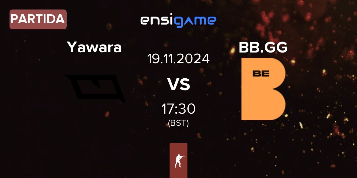 Partida Yawara Esports Yawara vs BeBold.gg BB.GG | 19.11