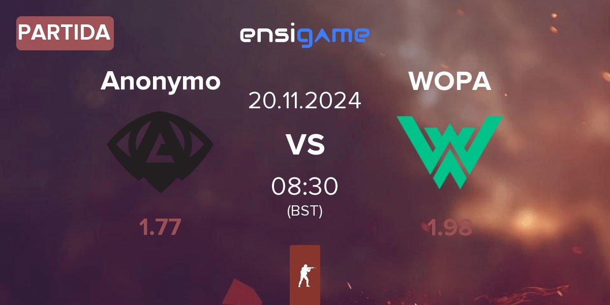 Partida Anonymo Esports Anonymo vs WOPA Esport WOPA | 20.11