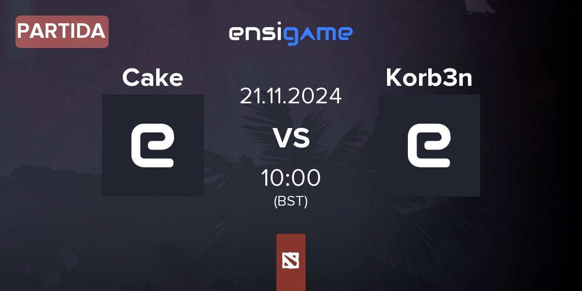 Partida Cake Team Cake vs Korb3n Team Korb3n | 21.11