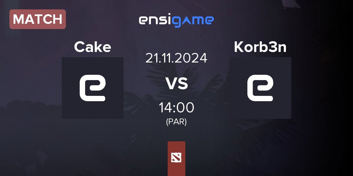 Match Cake Team Cake vs Korb3n Team Korb3n | 21.11