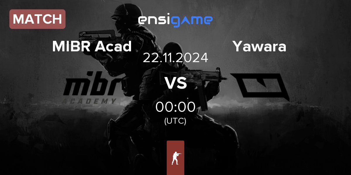 Match MIBR Academy MIBR Acad vs Yawara Esports Yawara | 21.11