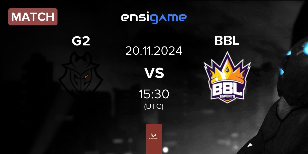 Match G2 Esports G2 vs BBL Esports BBL | 20.11