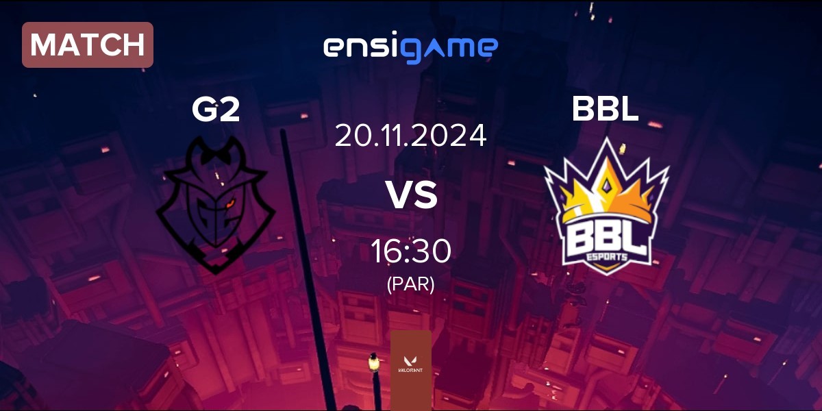 Match G2 Esports G2 vs BBL Esports BBL | 20.11