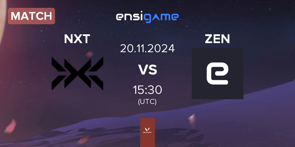 Match NXT vs Zen eSports ZEN | 20.11