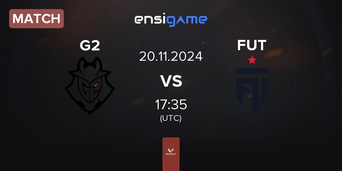 Match G2 Esports G2 vs FUT Esports FUT | 20.11