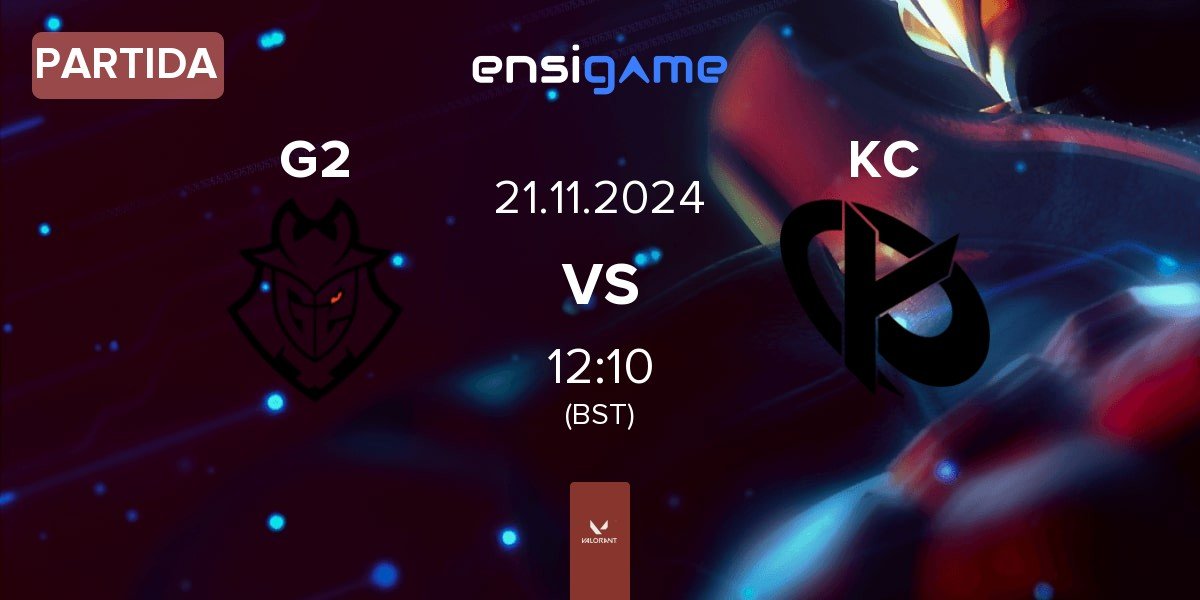 Partida G2 Esports G2 vs Karmine Corp KC | 21.11