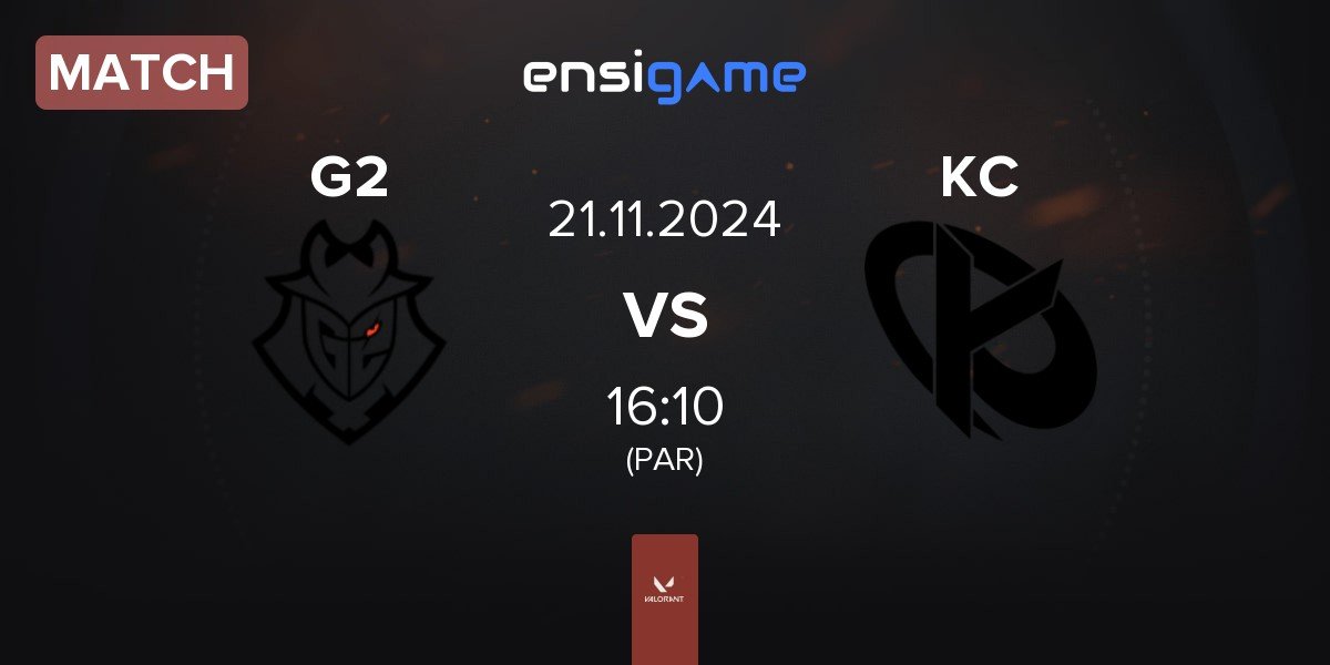 Match G2 Esports G2 vs Karmine Corp KC | 21.11