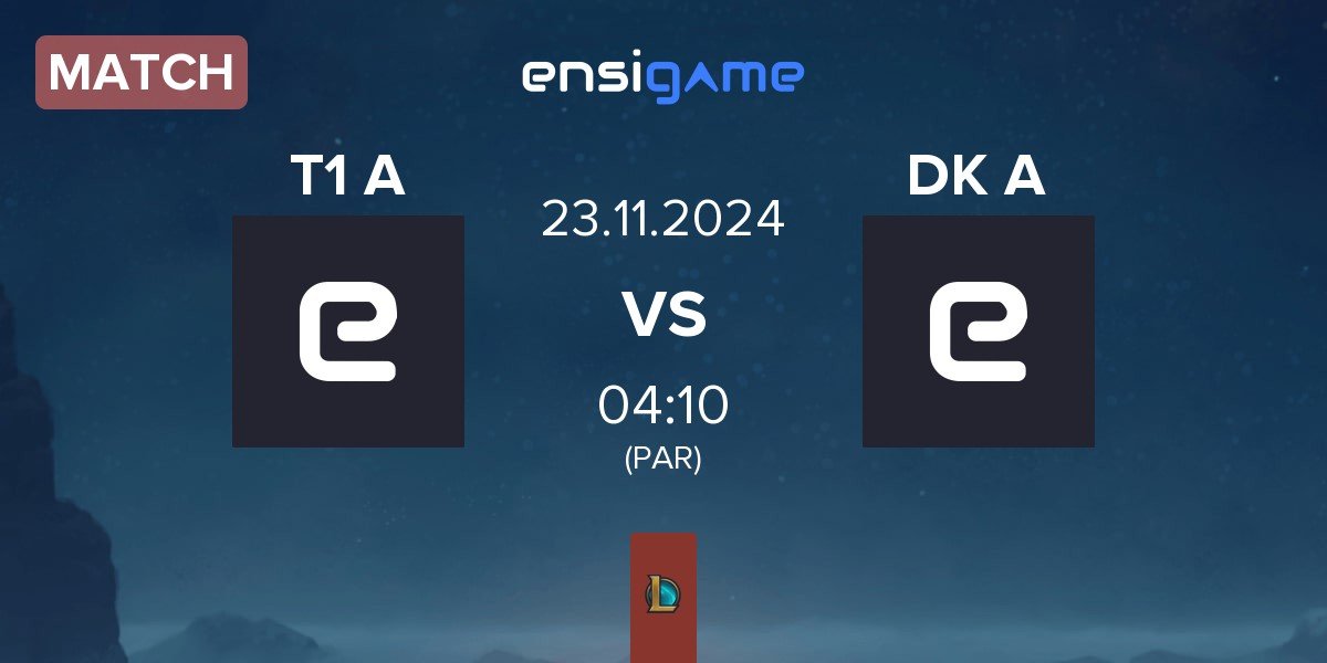 Match T1 Academy T1 A vs Dplus KIA Academy DK A | 23.11