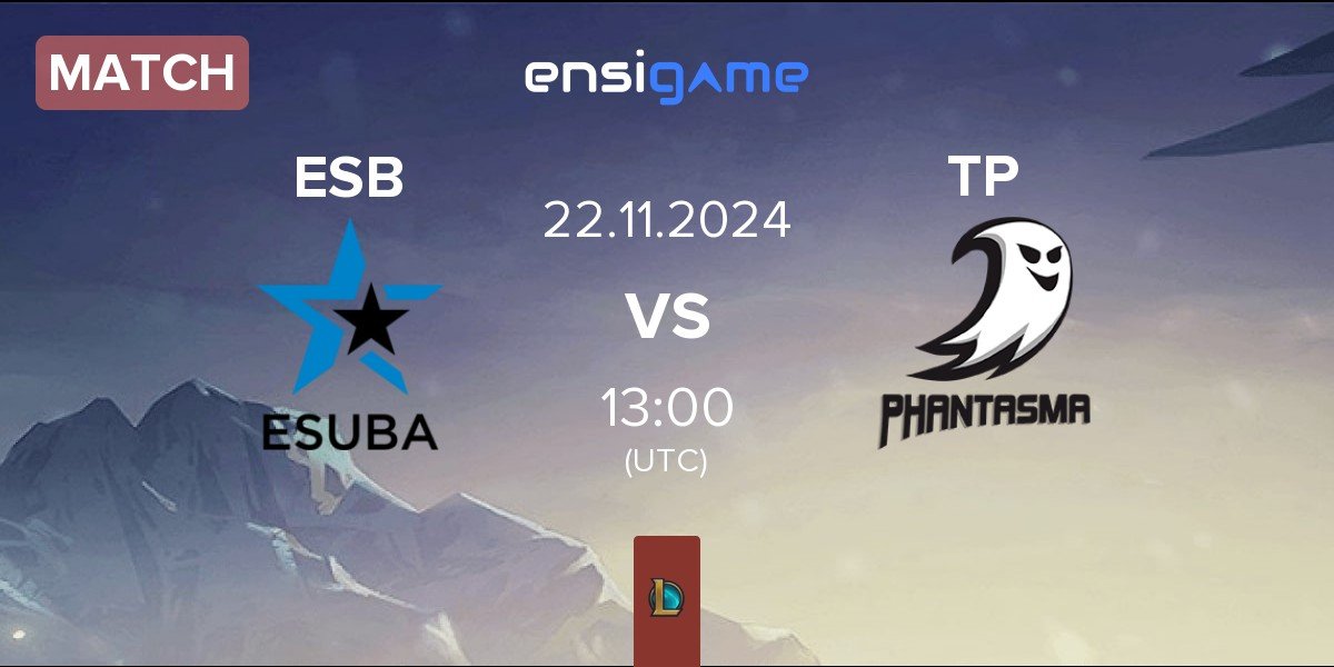 Match eSuba ESB vs Team Phantasma TP | 22.11