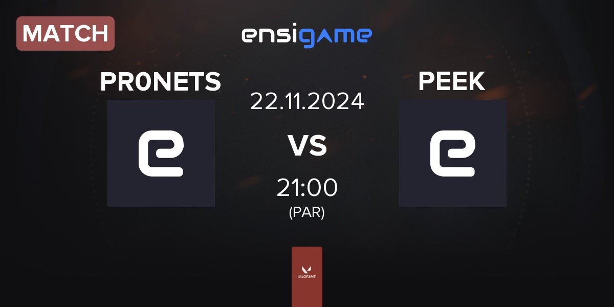 Match PR0NETS vs PEEK | 22.11