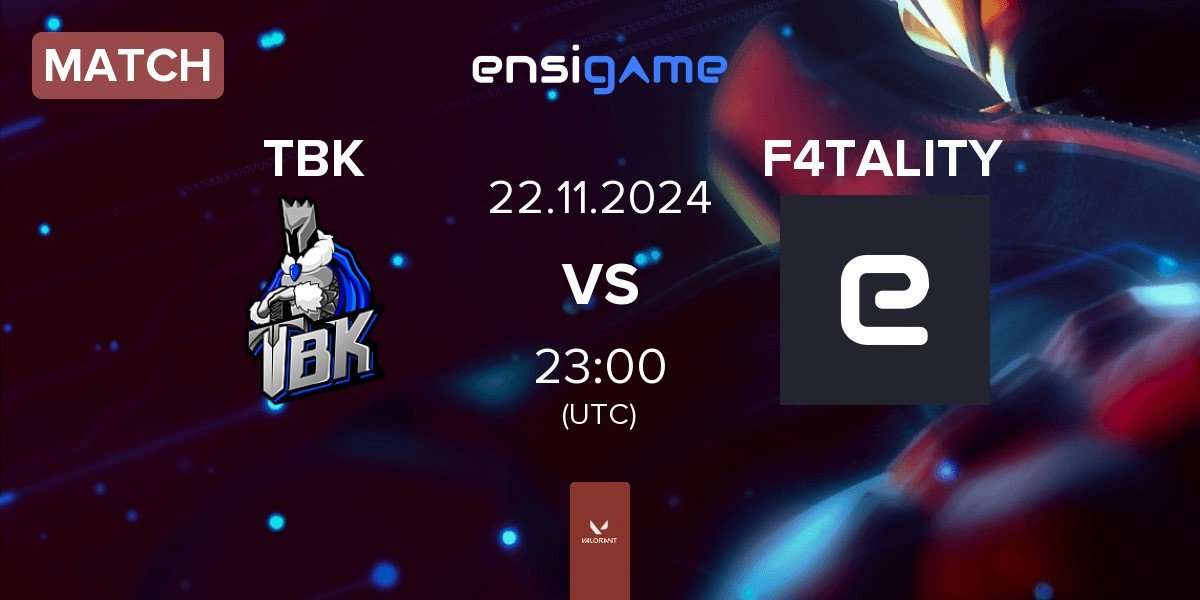 Match TBK Esports TBK vs F4TALITY eSports F4TALITY | 22.11