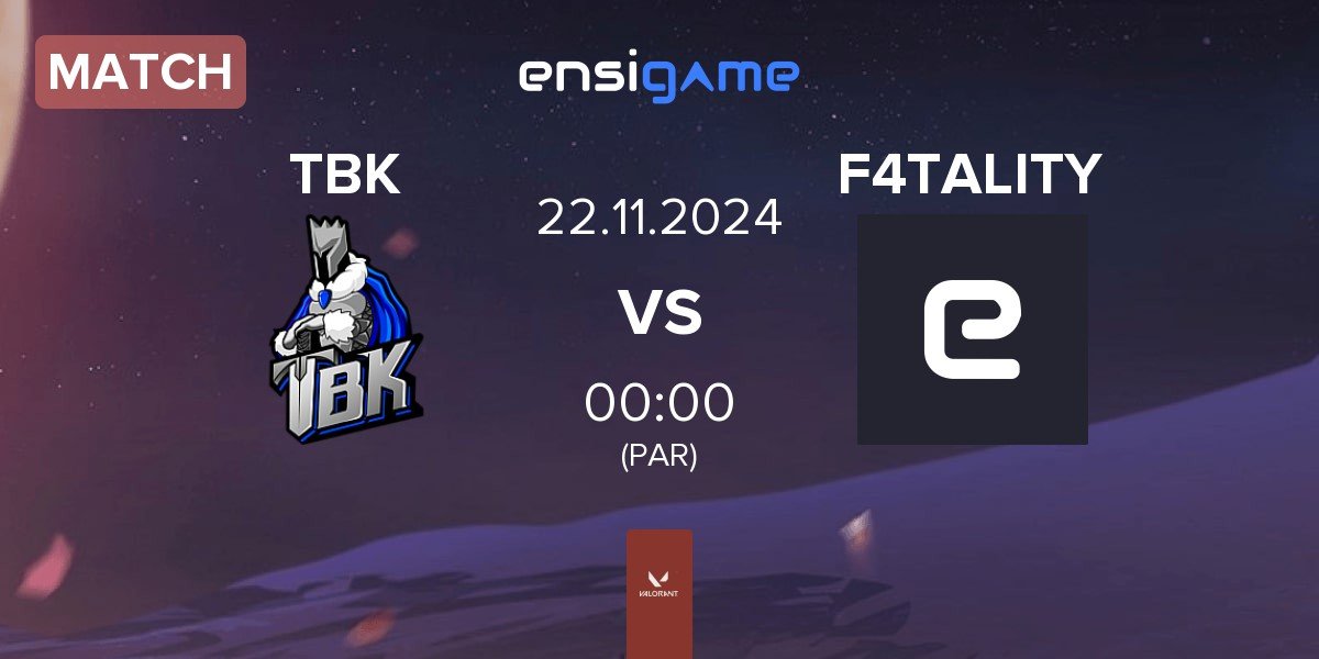 Match TBK Esports TBK vs F4TALITY eSports F4TALITY | 22.11