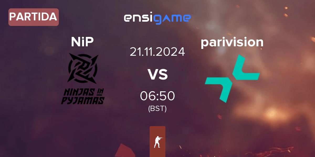 Partida Ninjas in Pyjamas NiP vs PARIVISION parivision | 21.11