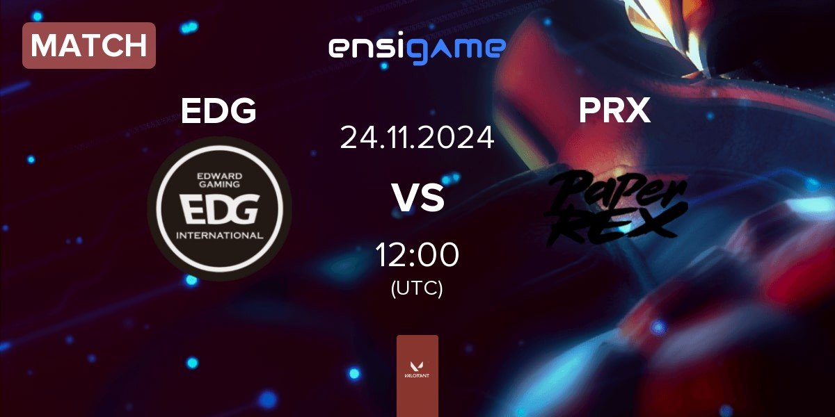 Match Edward Gaming EDG vs Paper Rex PRX | 24.11