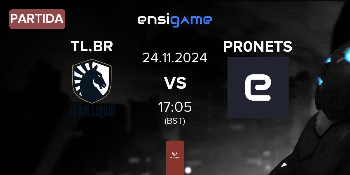 Partida Team Liquid Brazil TL.BR vs PR0NETS | 24.11