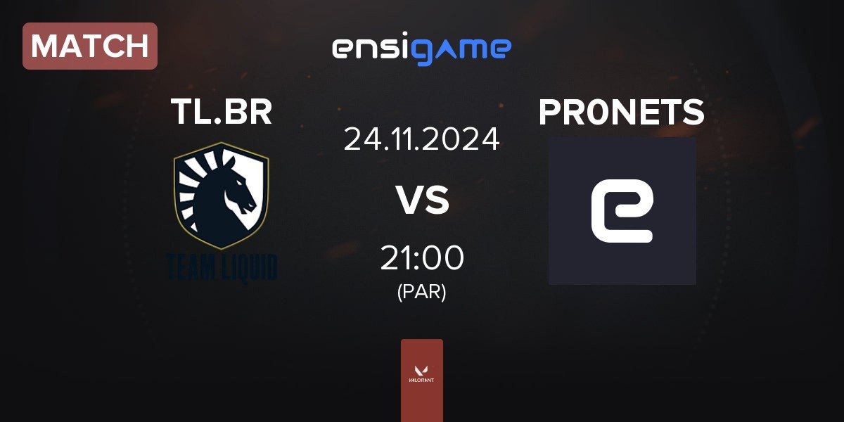 Match Team Liquid Brazil TL.BR vs PR0NETS | 24.11