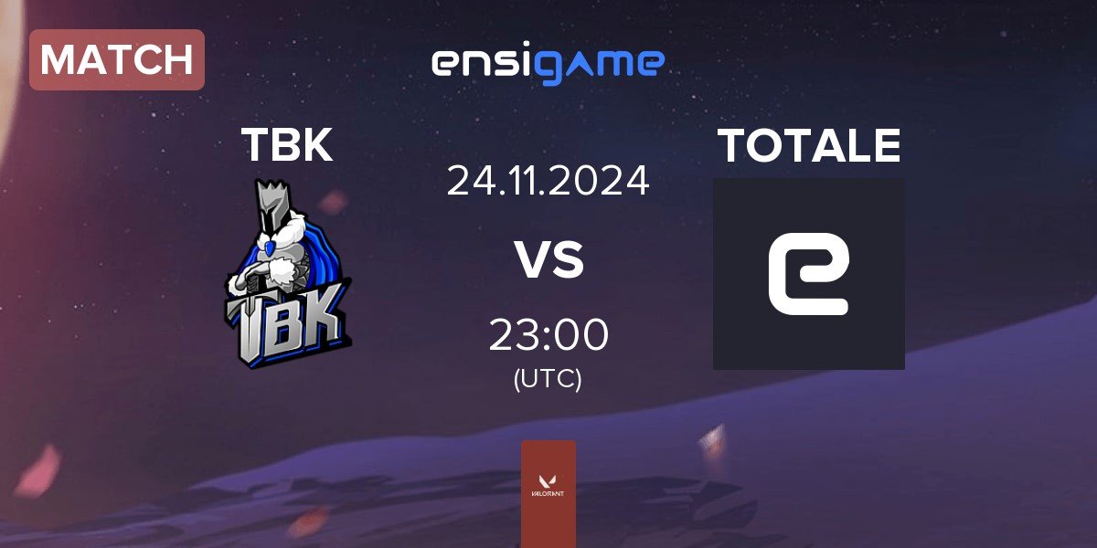 Match TBK Esports TBK vs TotalePRO TOTALE | 24.11