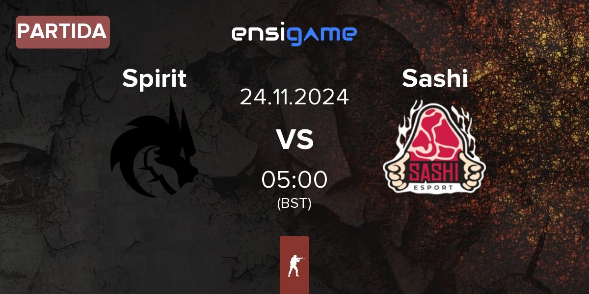 Partida Team Spirit Spirit vs Sashi Esport Sashi | 24.11