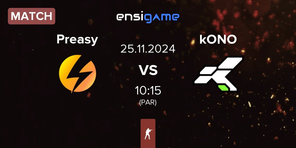 Match Preasy Esport Preasy vs kONO.ECF kONO | 25.11