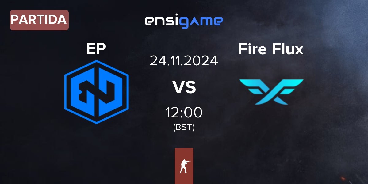 Partida Endpoint EP vs Fire Flux Esports Fire Flux | 24.11