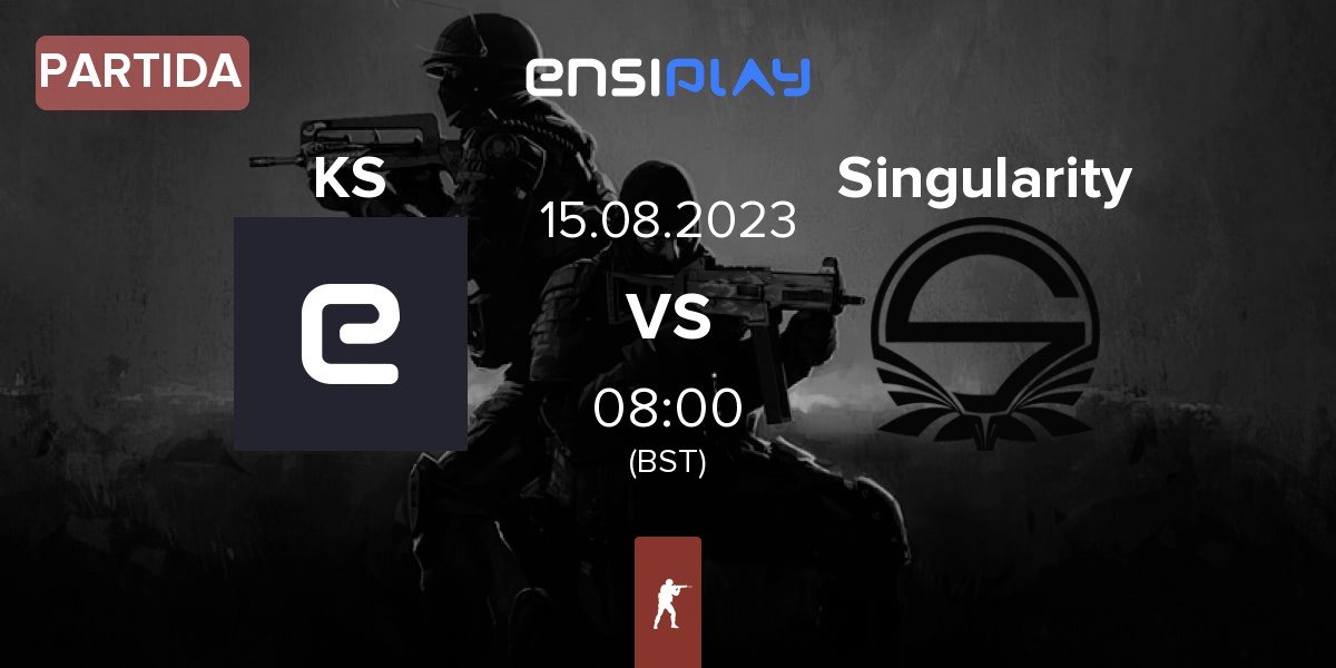 Partida KS vs Team Singularity Singularity | 15.08