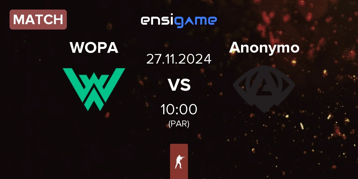 Match WOPA Esport WOPA vs Anonymo Esports Anonymo | 27.11