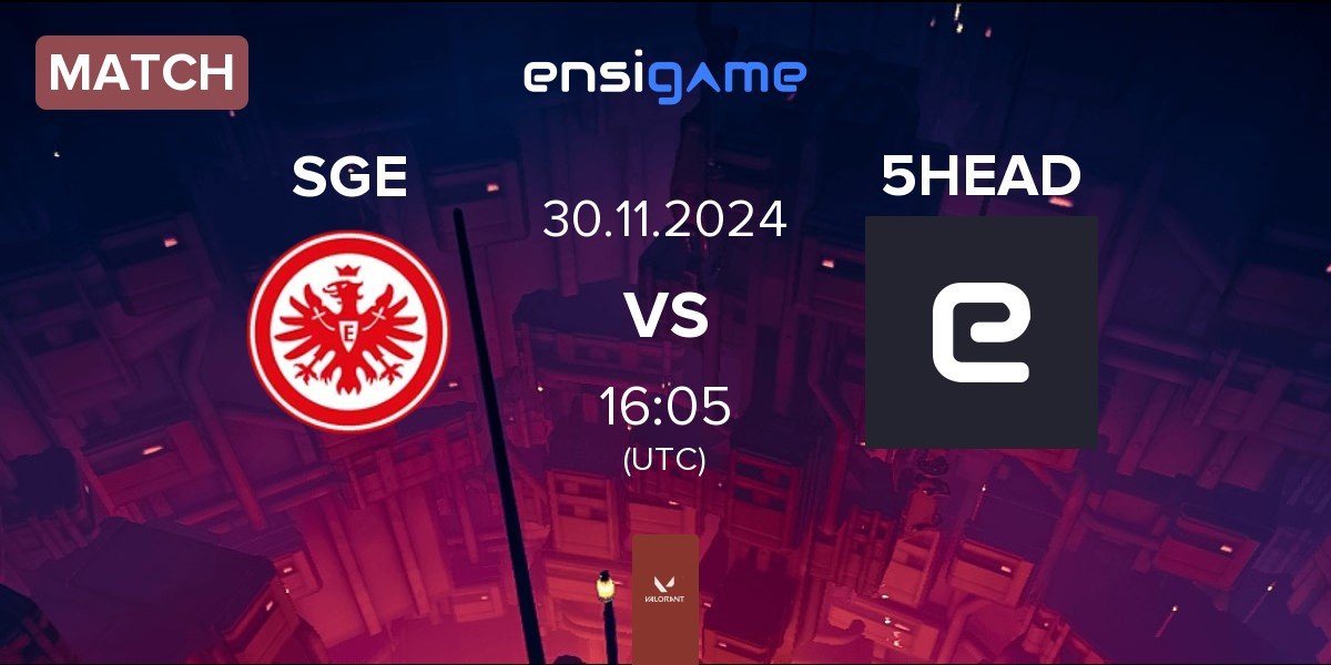 Match Eintracht Frankfurt SGE vs 5HEAD | 30.11