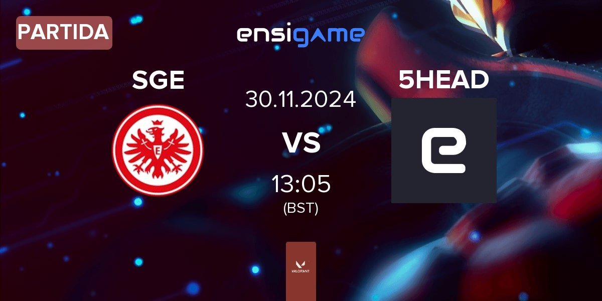 Partida Eintracht Frankfurt SGE vs 5HEAD | 30.11