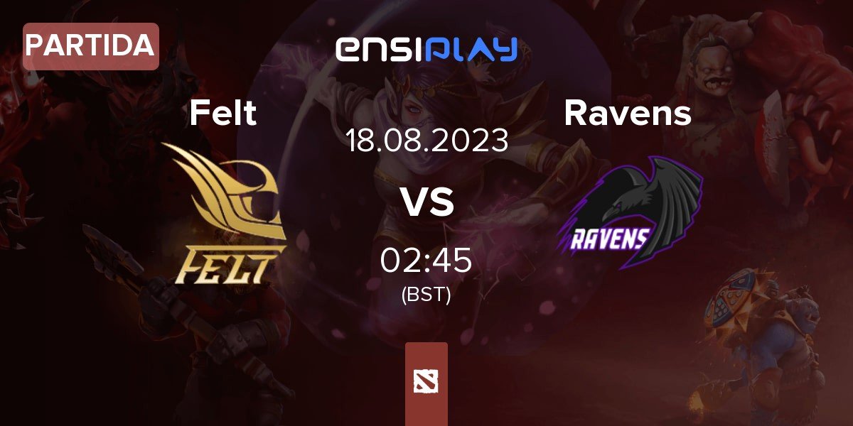 Partida Felt vs Ravens | 18.08