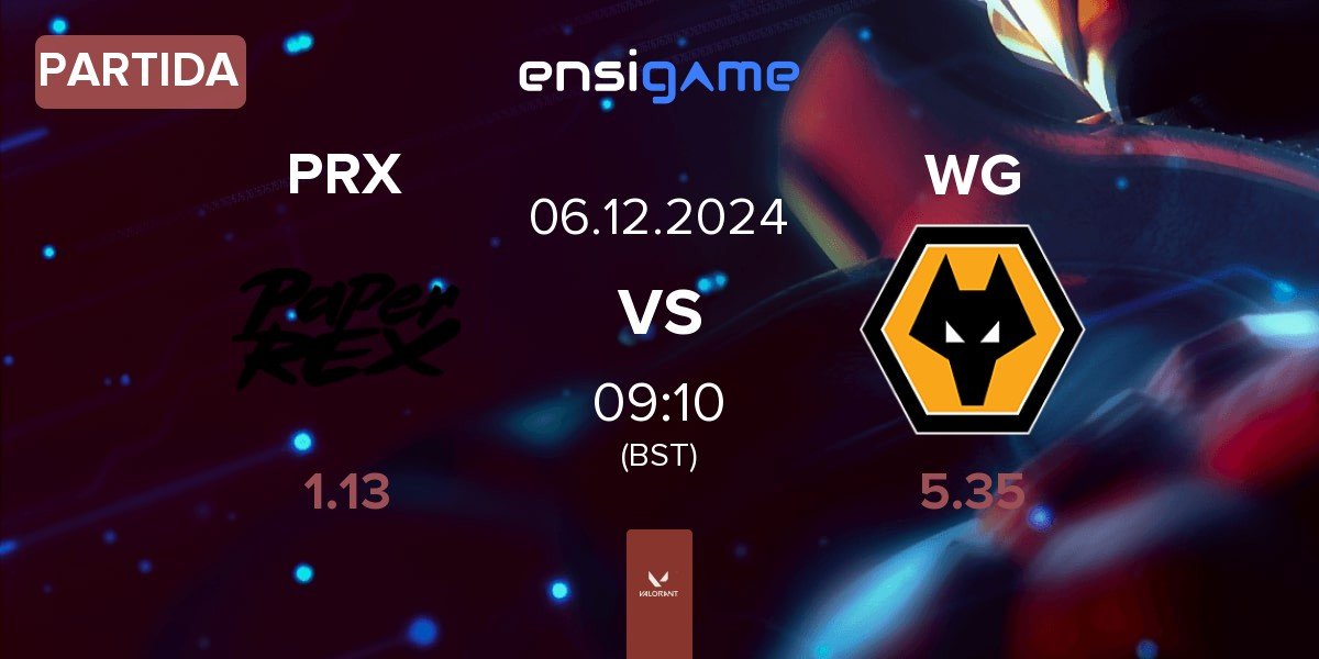 Partida Paper Rex PRX vs Wolves Esports WG | 06.12