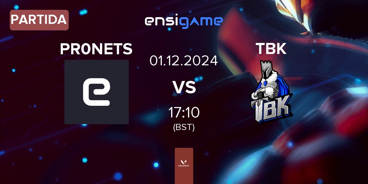 Partida PR0NETS vs TBK Esports TBK | 01.12