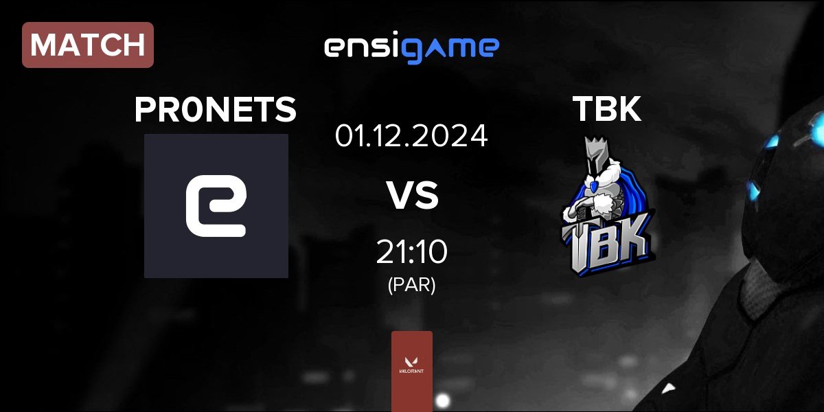 Match PR0NETS vs TBK Esports TBK | 01.12