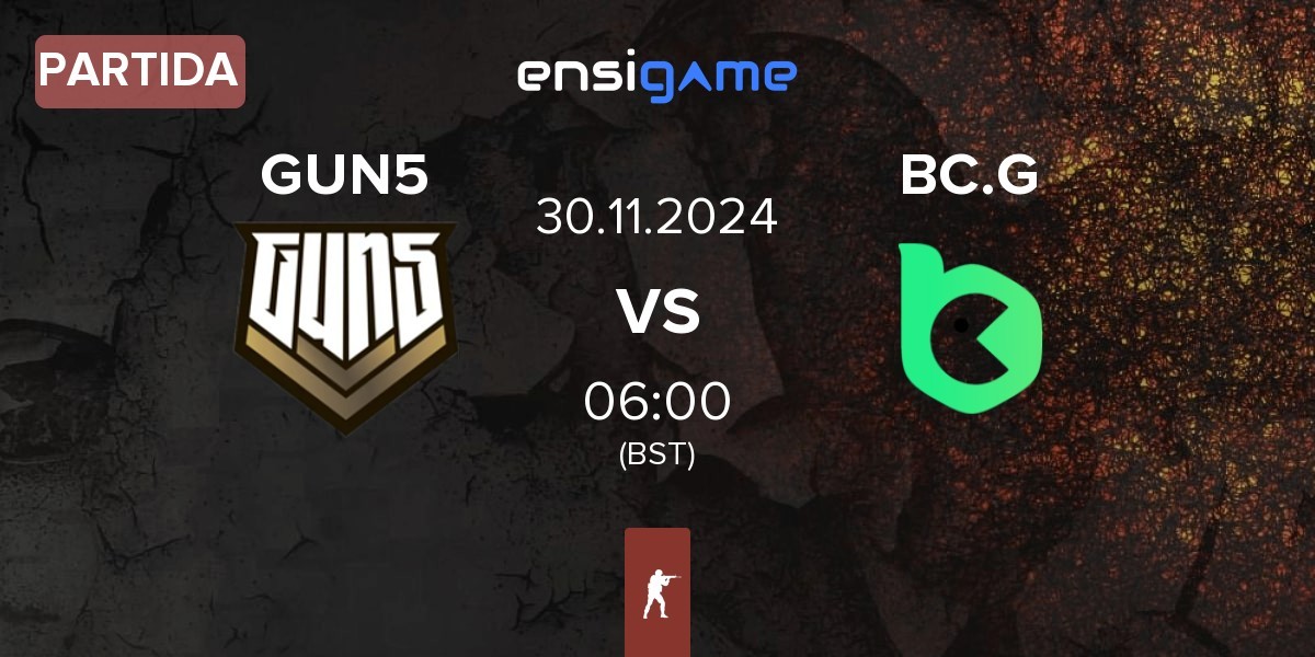 Partida GUN5 Esports GUN5 vs BC.Game Esports BC.G | 30.11