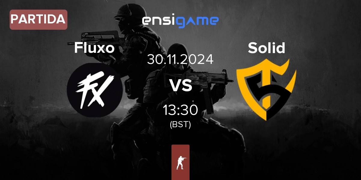 Partida Fluxo vs Team Solid Solid | 30.11