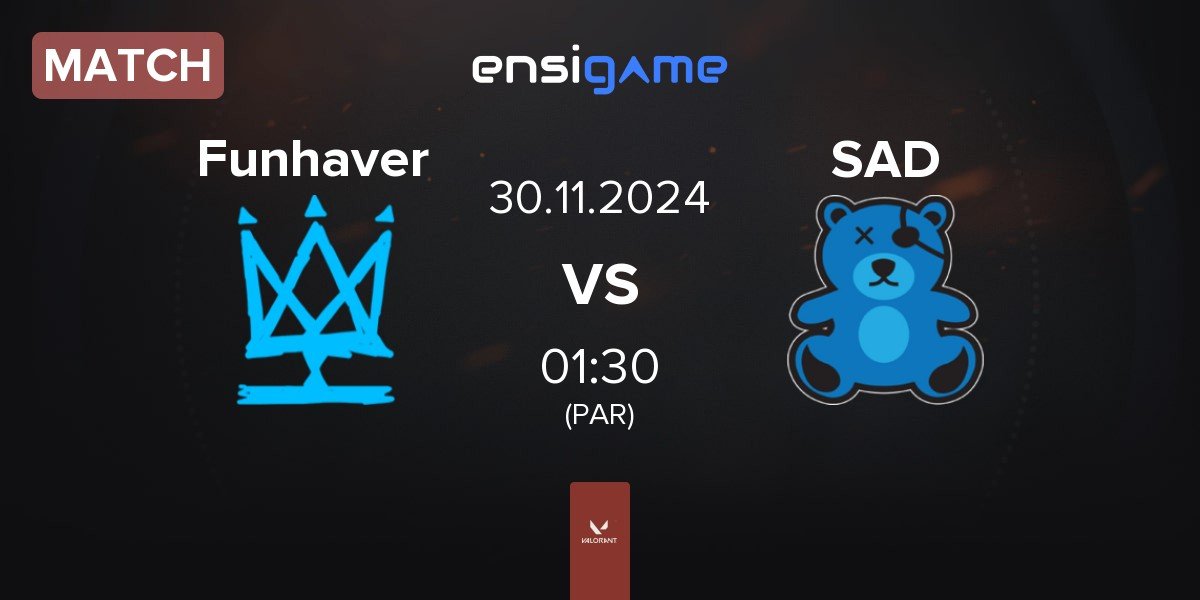 Match Funhaver vs SaD Esports SAD | 30.11