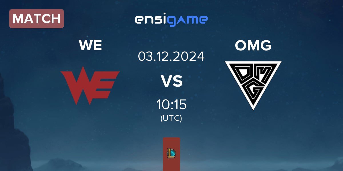 Match Team WE WE vs Oh My God OMG | 03.12