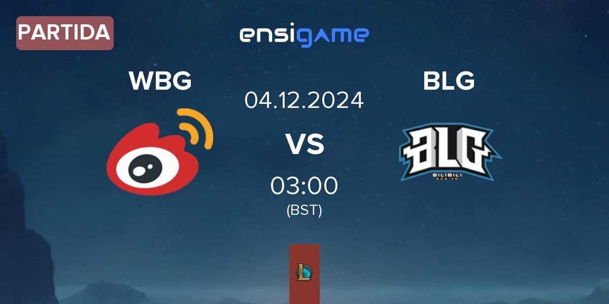 Partida Weibo Gaming WBG vs Bilibili Gaming BLG | 04.12