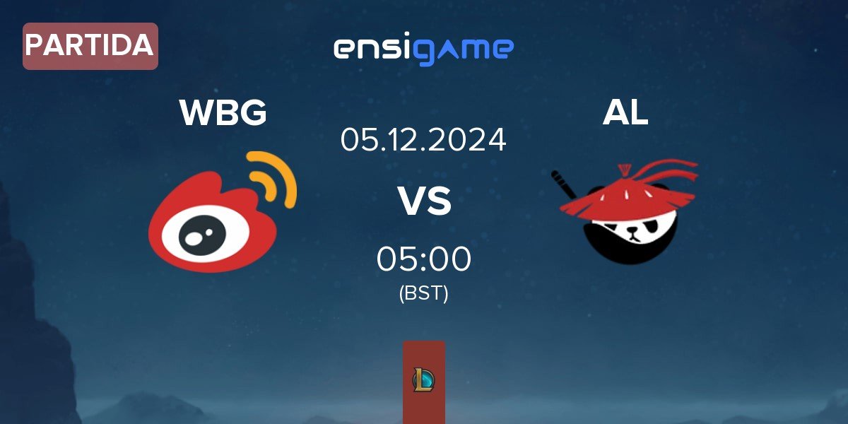 Partida Weibo Gaming WBG vs Anyone's Legend AL | 05.12