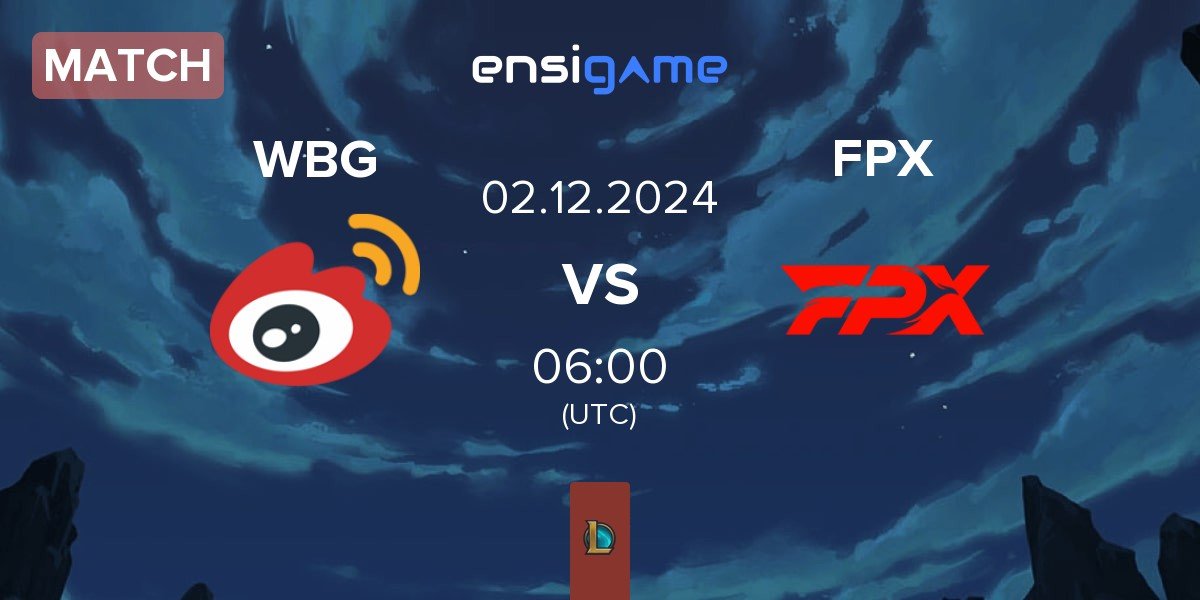 Match Weibo Gaming WBG vs FunPlus Phoenix FPX | 02.12