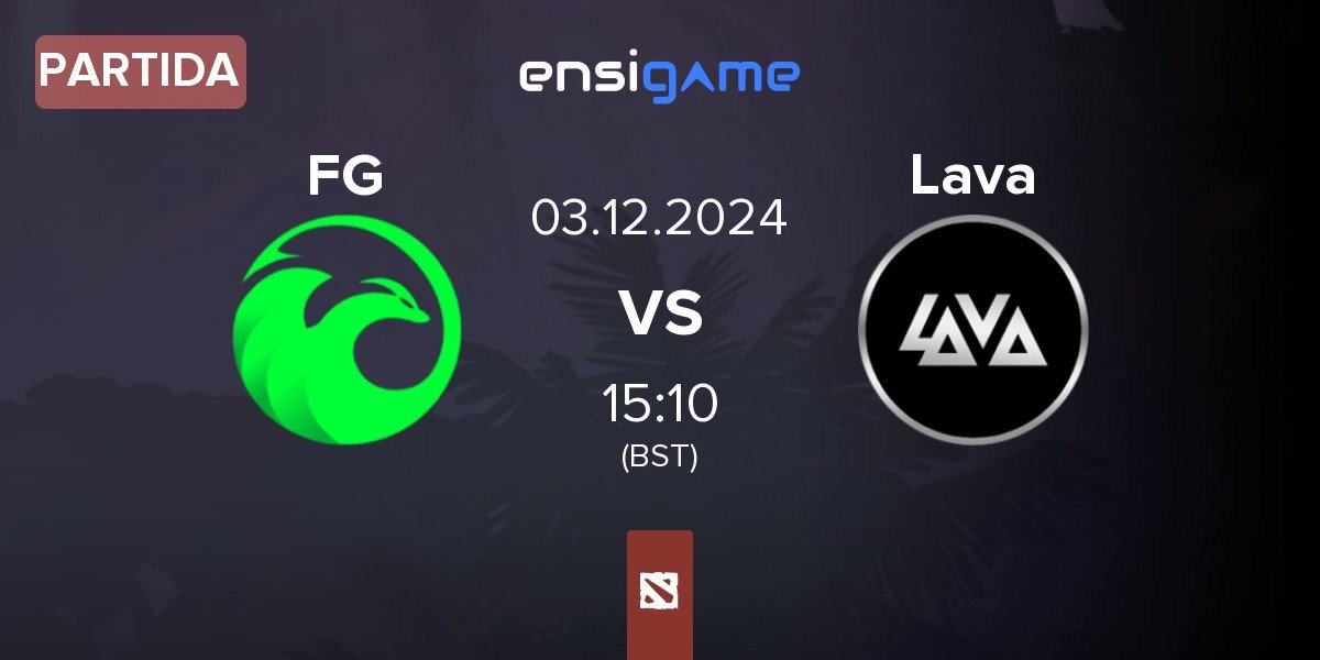 Partida Fantasy Gaming FG vs Lava Esports Lava | 03.12