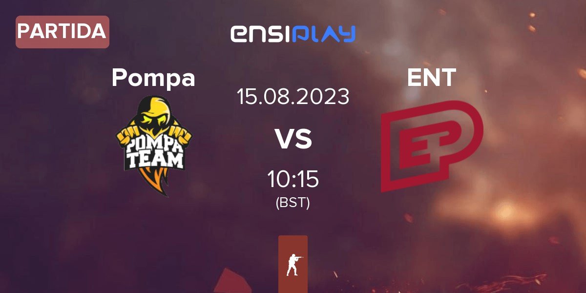 Partida Pompa Team Pompa vs ENTERPRISE esports ENT | 15.08